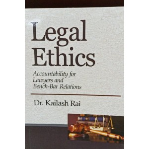 Central Law Publication's Legal Ethics For B.S. L & L.L.B by Dr. Kailash Rai